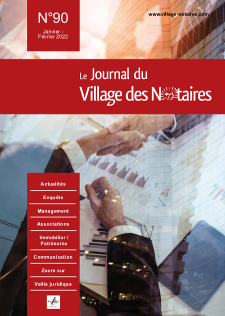 Parution du Journal du Village des notaires n°90 : Management des études, les notaires et leurs partenaires...
