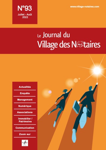 Parution du Journal du Village des notaires n°93, labels et certifications de l'étude, le notaire chef d'entreprise, podcasts de notaires...