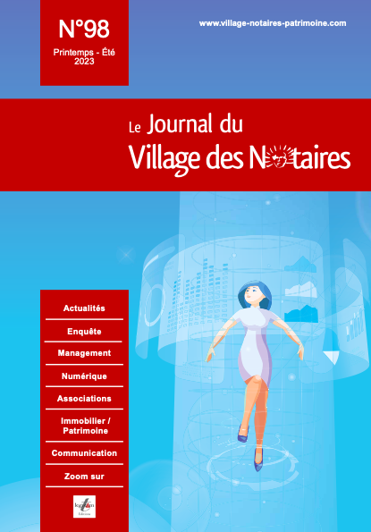 Parution du Journal du Village des Notaires n°98 : innovation notariale, logiciels pour le notariat...