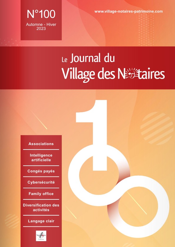 Journal du Village des Notaires n°100 : cent numéros, mille perspectives !