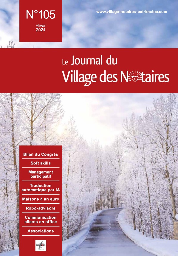 Parution du Journal du Village des Notaires n°105 : Bilan du Congrès, Management participatif, IA, Communication clients en office...
