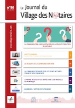 Parution du Journal du Village des notaires n°80 : Communication des notaires - la responsabilité notariale
