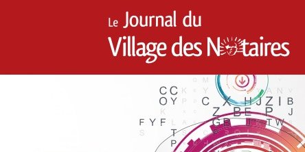 Parution du Journal du Village des notaires n°94, Spécial 118e Congrès des Notaires.