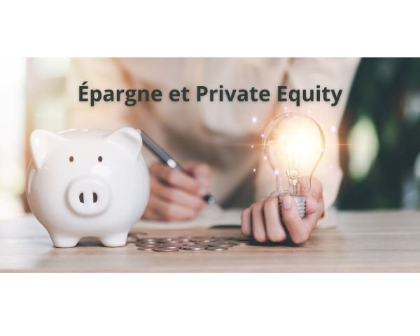 L'épargne et le Private Equity : cap sur la démocratisation du capital investissement

