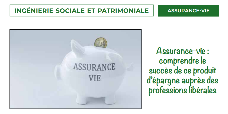 Assurance-vie : comprendre le succès de ce produit d'épargne auprès des professions libérales