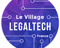 4ème Village de la Legaltech : envisagez les transformations en cours dans tous les métiers du droit... dont le notariat.
