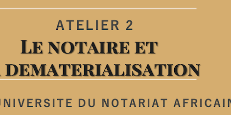 Le notariat africain à l'ère de la dématérialisation 