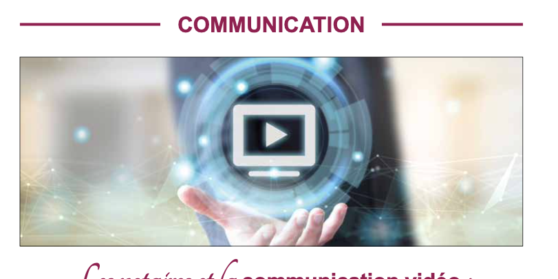 Les notaires et la communication vidéo : comment faire ?