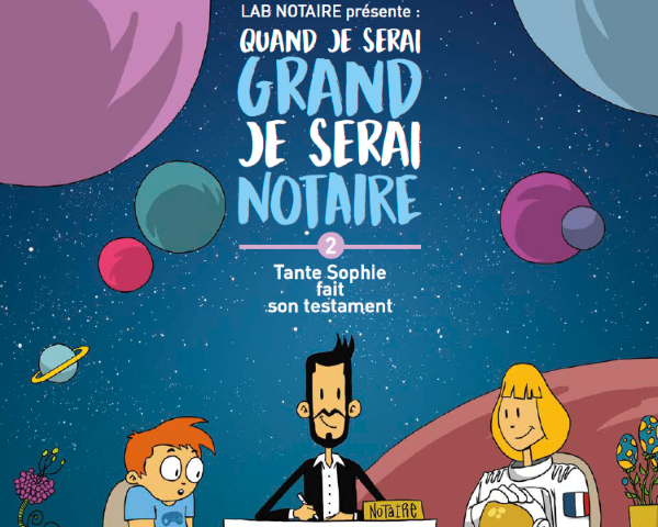 [NOUVELLE PARUTION] « Quand je serai grand, je serai notaire », Tome 2. Par le Lab Notaire
