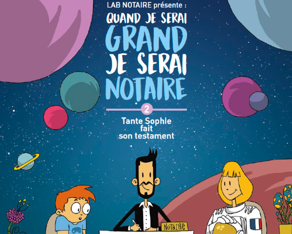 [NOUVELLE PARUTION] « Quand je serai grand, je serai notaire », Tome 2. Par le Lab Notaire