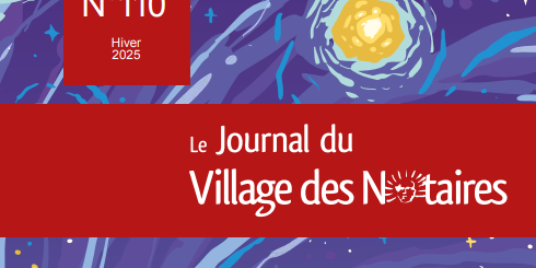 Journal du Village des Notaires n°110 - Post Congrès des Notaires / Spécial Patrimoine
