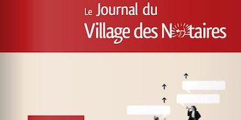 Parution du Journal du Village des Notaires n°99 : Spécial Congrès 2023 !