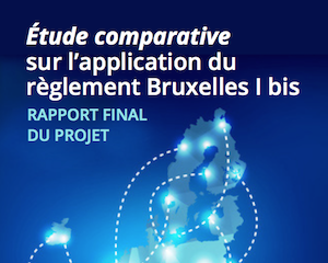 Application du Règlement Bruxelles I bis, l'étude comparative des notaires et des huissiers de Justice européens.
