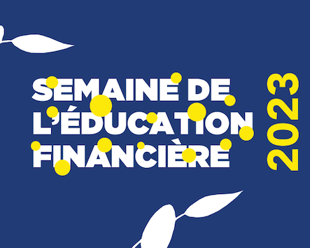 Au cœur de la semaine de l'éducation financière
