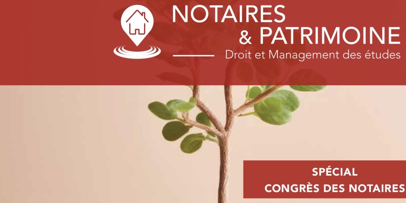 Notaires & Patrimoine n°112 - Spécial Congrès des Notaires 2026
